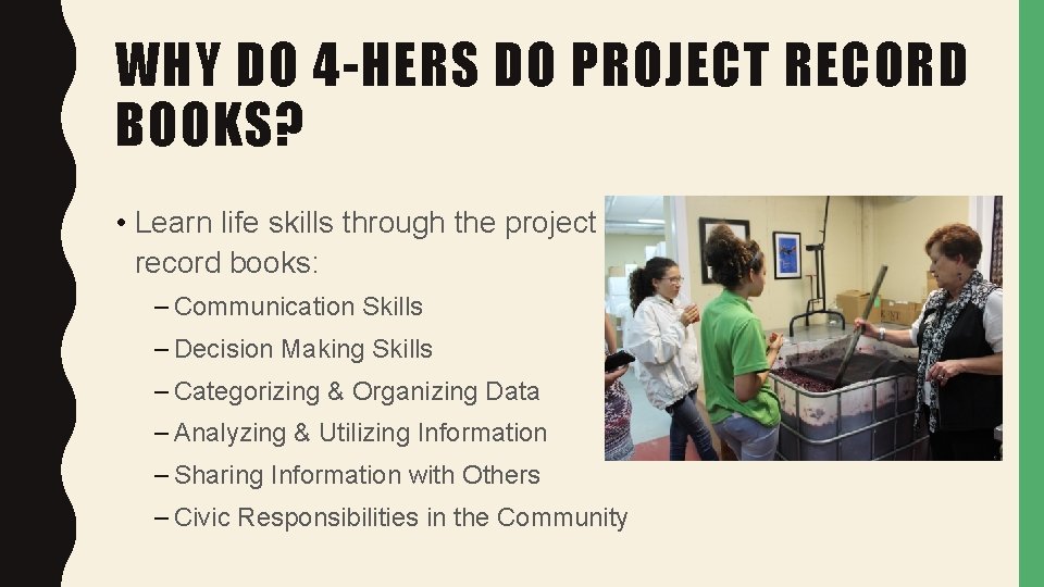 WHY DO 4 -HERS DO PROJECT RECORD BOOKS? • Learn life skills through the