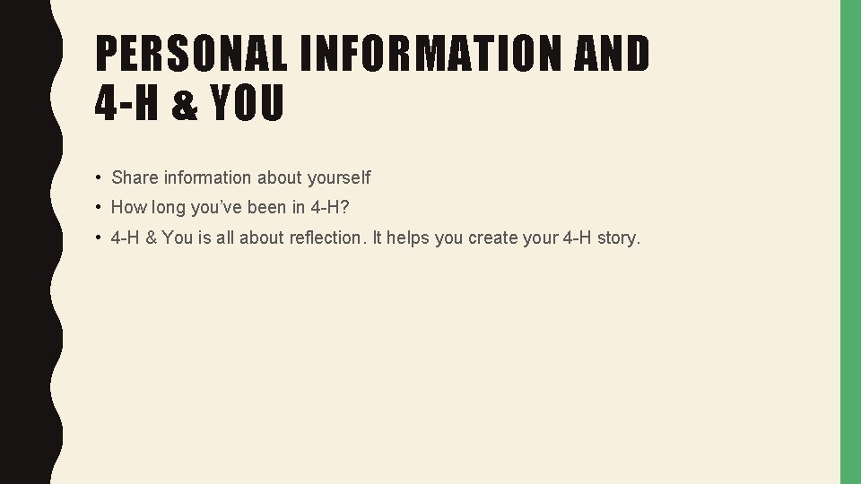 PERSONAL INFORMATION AND 4 -H & YOU • Share information about yourself • How