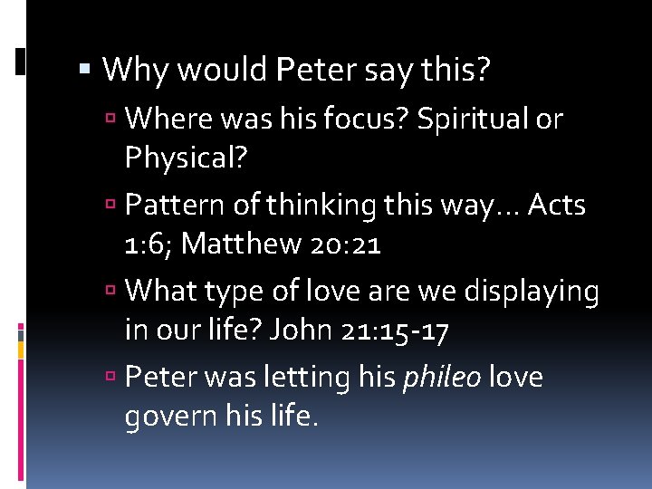  Why would Peter say this? Where was his focus? Spiritual or Physical? Pattern