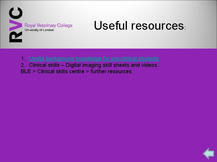 Useful resources: 1. Useful background knowledge for pre-clinical students. 2. Clinical skills – Digital