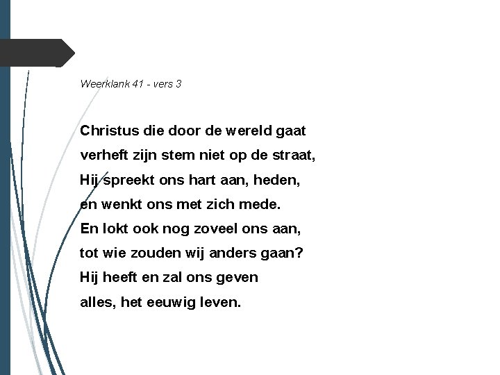 Weerklank 41 - vers 3 Christus die door de wereld gaat verheft zijn stem