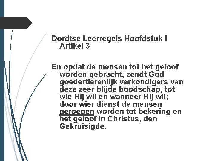 Dordtse Leerregels Hoofdstuk I Artikel 3 En opdat de mensen tot het geloof worden