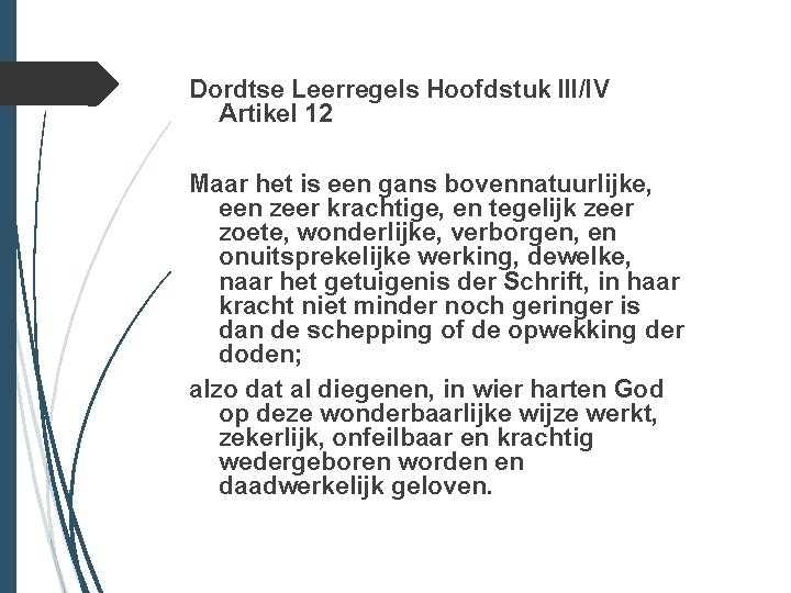 Dordtse Leerregels Hoofdstuk III/IV Artikel 12 Maar het is een gans bovennatuurlijke, een zeer