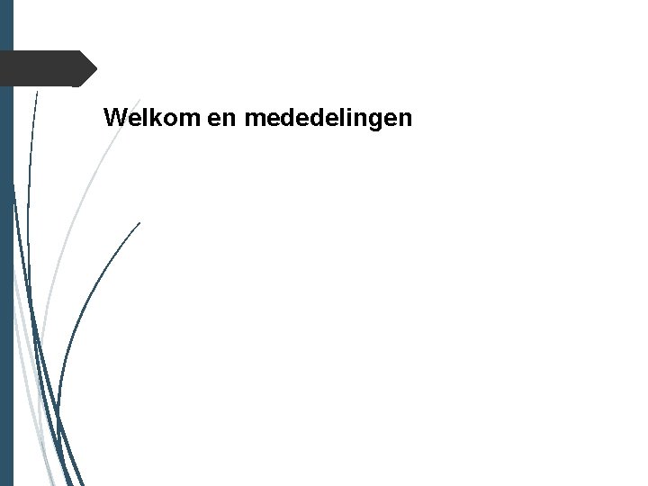 Welkom en mededelingen 