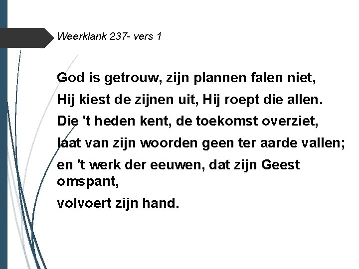 Weerklank 237 - vers 1 God is getrouw, zijn plannen falen niet, Hij kiest