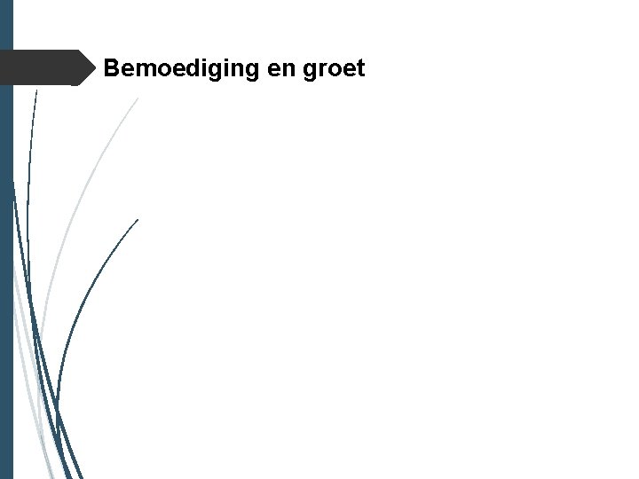 Bemoediging en groet 