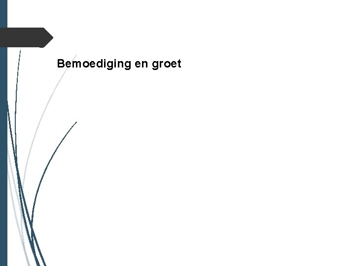 Bemoediging en groet 