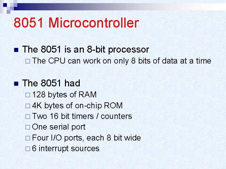 8051 Microcontroller n The 8051 is an 8 -bit processor ¨ The n CPU