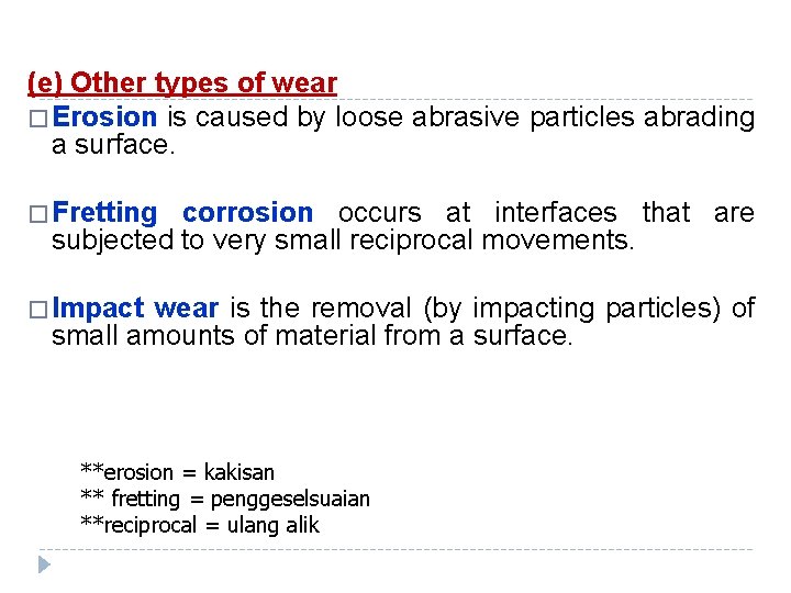 (e) Other types of wear � Erosion is caused by loose abrasive particles abrading