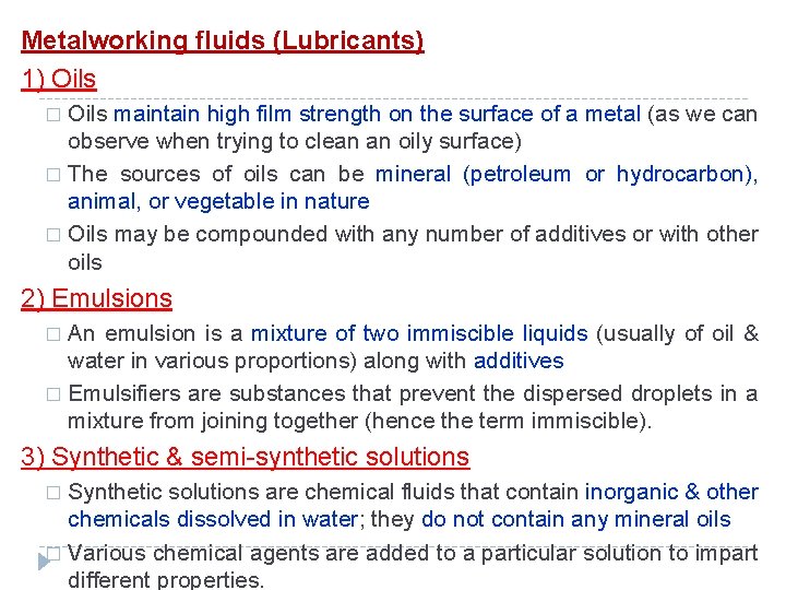 Metalworking fluids (Lubricants) 1) Oils maintain high film strength on the surface of a