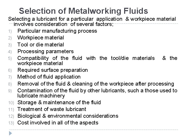 Selection of Metalworking Fluids Selecting a lubricant for a particular application & workpiece material