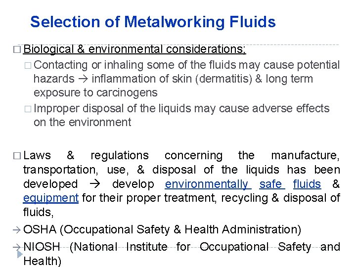 Selection of Metalworking Fluids � Biological & environmental considerations; � Contacting or inhaling some