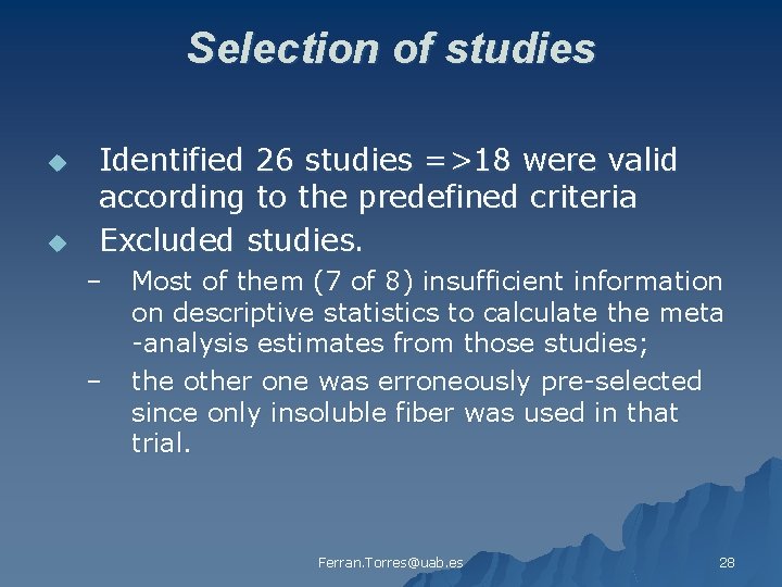 Selection of studies u u Identified 26 studies =>18 were valid according to the