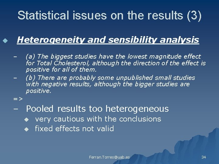 Statistical issues on the results (3) u Heterogeneity and sensibility analysis – – (a)