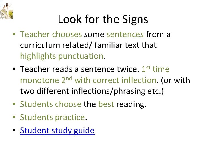 Look for the Signs • Teacher chooses some sentences from a curriculum related/ familiar