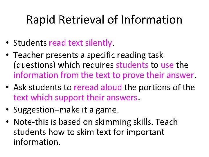 Rapid Retrieval of Information • Students read text silently. • Teacher presents a specific