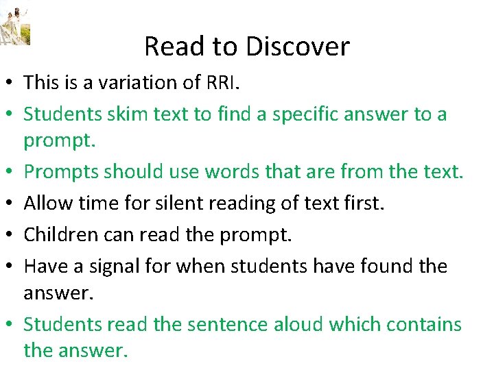 Read to Discover • This is a variation of RRI. • Students skim text