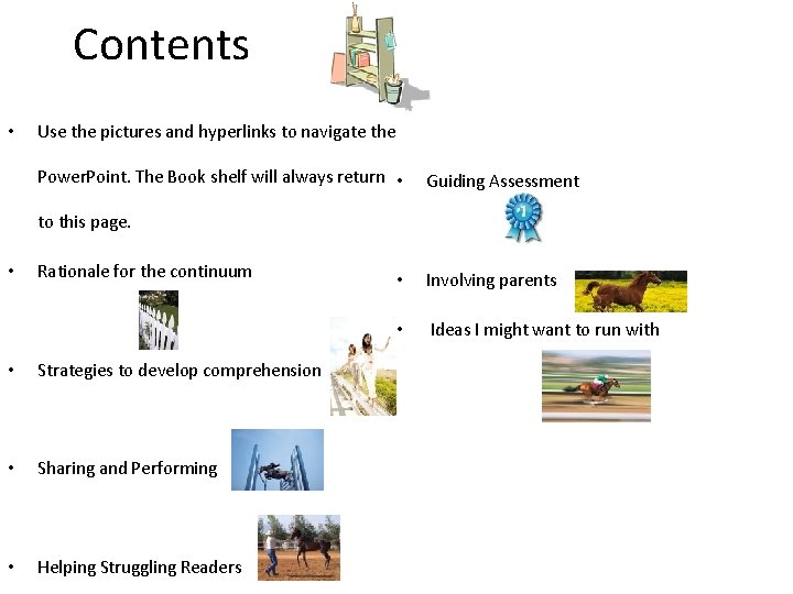 Contents • Use the pictures and hyperlinks to navigate the Power. Point. The Book