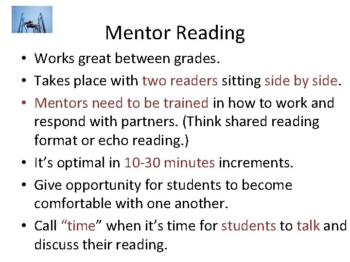 Mentor Reading • Works great between grades. • Takes place with two readers sitting