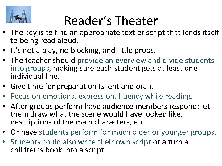 Reader’s Theater • The key is to find an appropriate text or script that