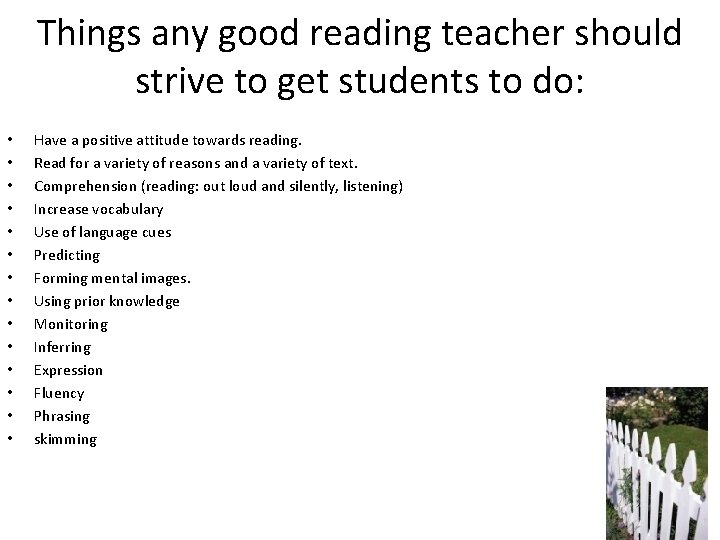 Things any good reading teacher should strive to get students to do: • •