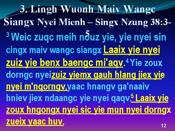 3. Lingh Wuonh Maiv Wangc Siangx Nyei Mienh – Singx Nzung 38: 35 yie,