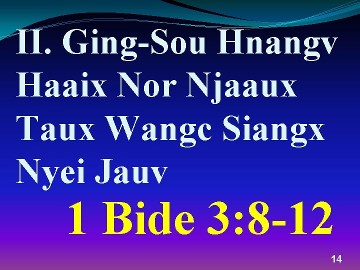 II. Ging-Sou Hnangv Haaix Nor Njaaux Taux Wangc Siangx Nyei Jauv 1 Bide 3: