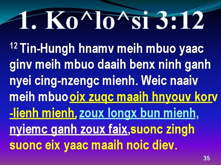 1. Ko^lo^si 3: 12 12 Tin-Hungh hnamv meih mbuo yaac ginv meih mbuo daaih