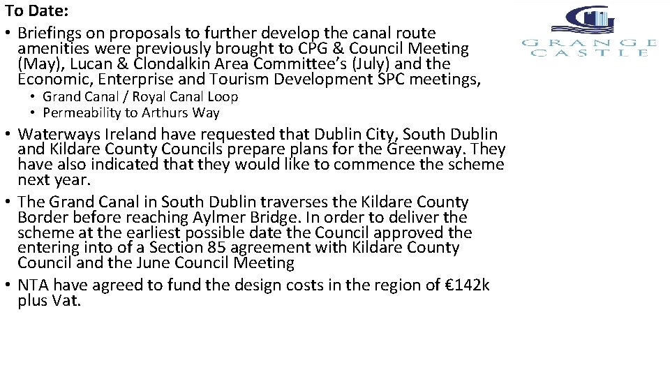 To Date: • Briefings on proposals to further develop the canal route amenities were