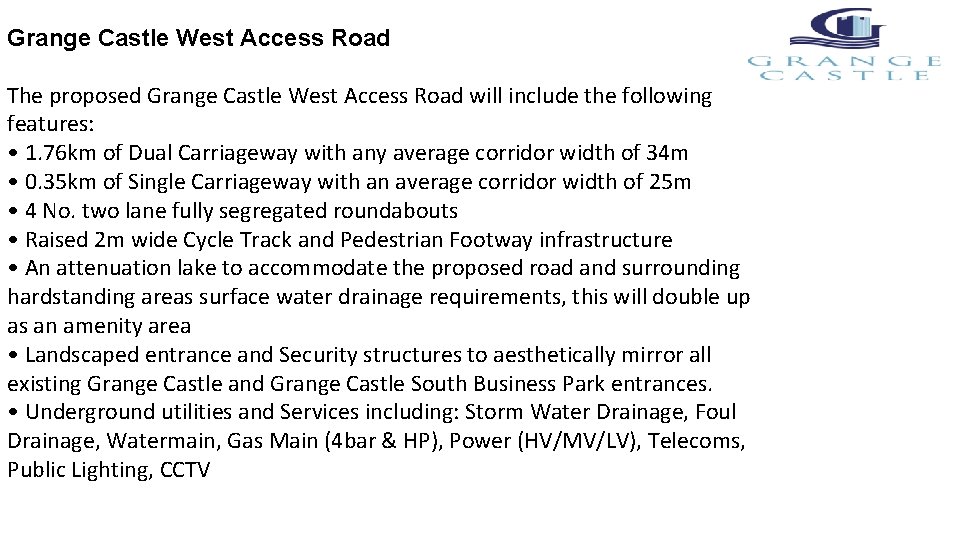 Grange Castle West Access Road The proposed Grange Castle West Access Road will include