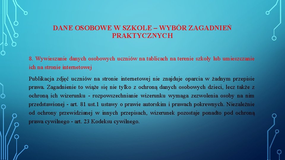 DANE OSOBOWE W SZKOLE – WYBÓR ZAGADNIEŃ PRAKTYCZNYCH 8. Wywieszanie danych osobowych uczniów na