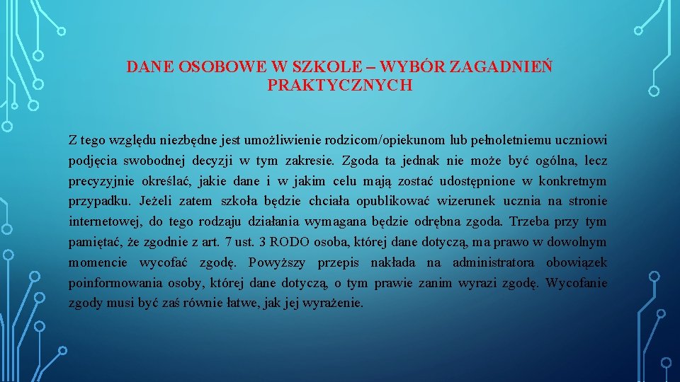 DANE OSOBOWE W SZKOLE – WYBÓR ZAGADNIEŃ PRAKTYCZNYCH Z tego względu niezbędne jest umożliwienie