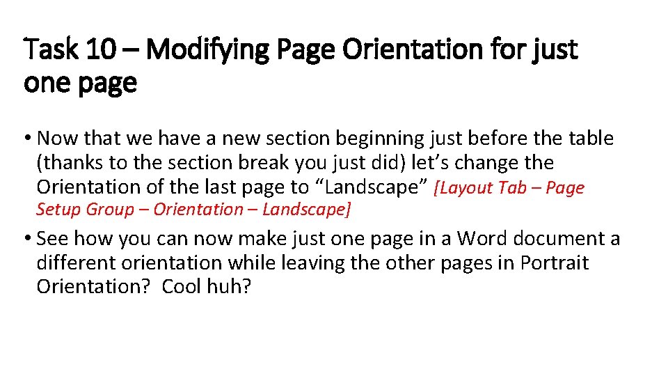 Task 10 – Modifying Page Orientation for just one page • Now that we