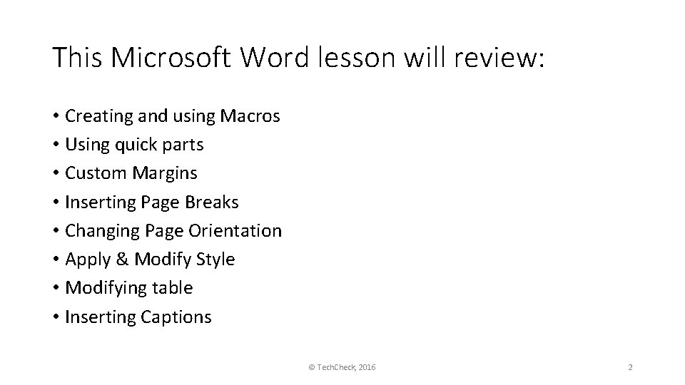 This Microsoft Word lesson will review: • Creating and using Macros • Using quick
