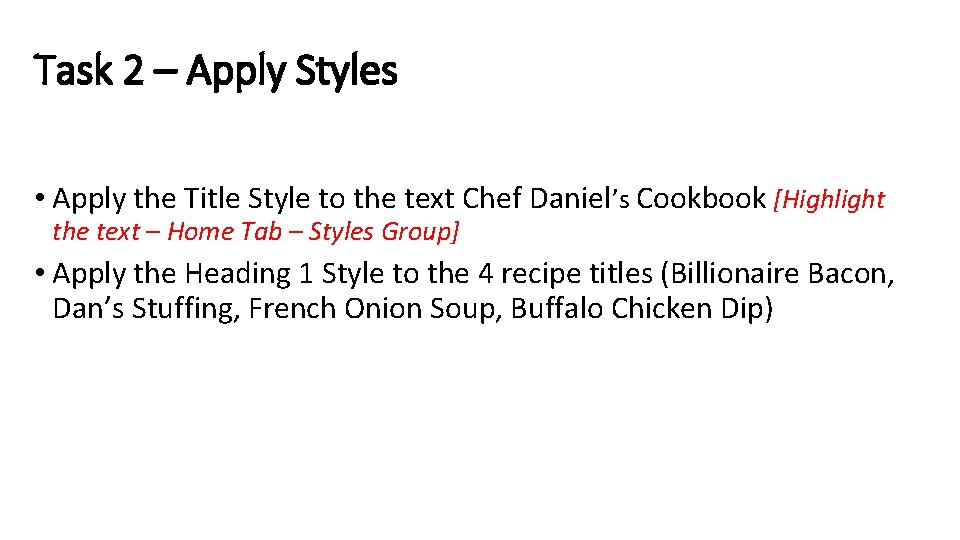 Task 2 – Apply Styles • Apply the Title Style to the text Chef