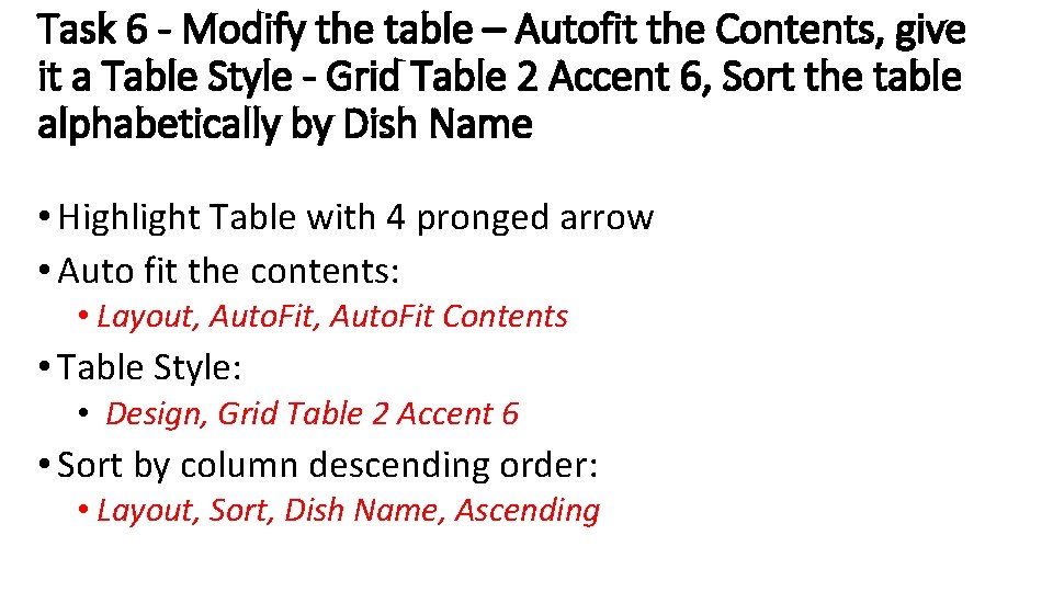 Task 6 - Modify the table – Autofit the Contents, give it a Table