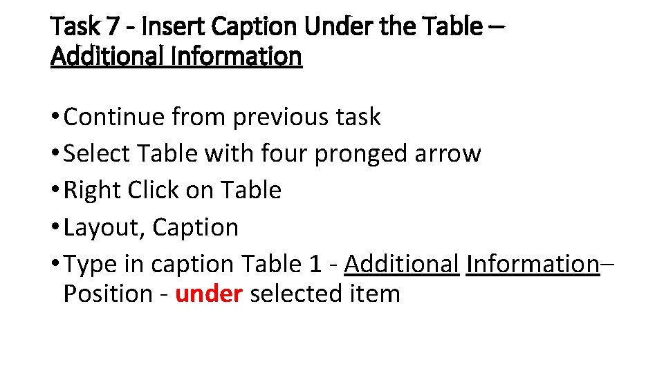 Task 7 - Insert Caption Under the Table – Additional Information • Continue from
