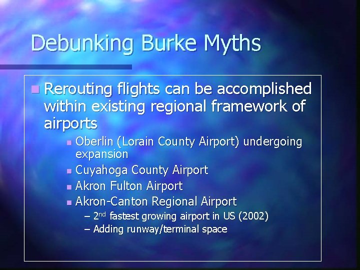Debunking Burke Myths n Rerouting flights can be accomplished within existing regional framework of