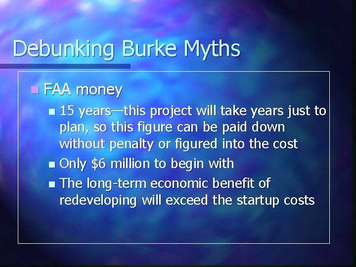 Debunking Burke Myths n FAA money 15 years—this project will take years just to