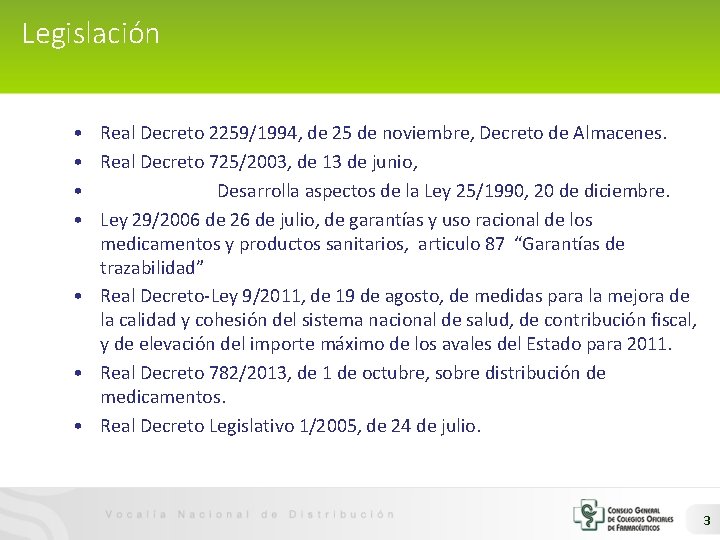 Legislación • Real Decreto 2259/1994, de 25 de noviembre, Decreto de Almacenes. • Real