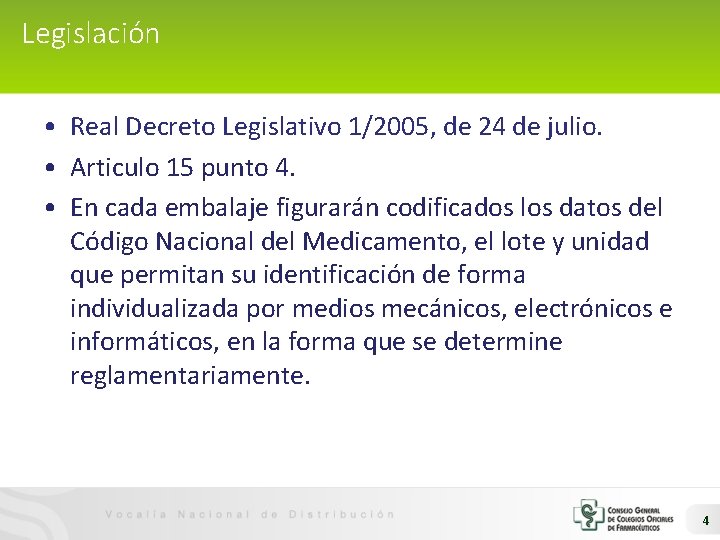 Legislación • Real Decreto Legislativo 1/2005, de 24 de julio. • Articulo 15 punto