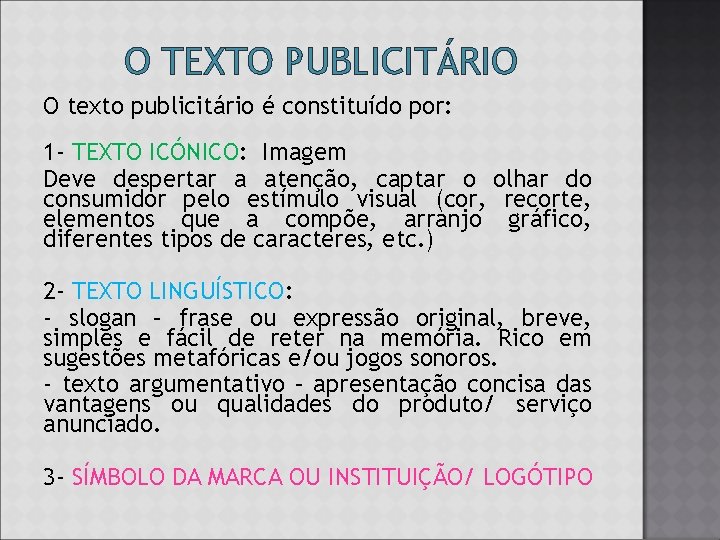 O TEXTO PUBLICITÁRIO O texto publicitário é constituído por: 1 - TEXTO ICÓNICO: Imagem