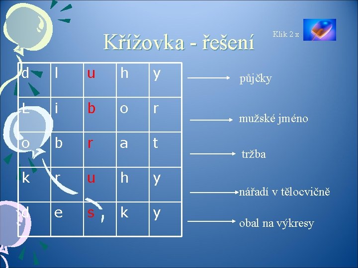 Křížovka - řešení d l u h y L i b o r o