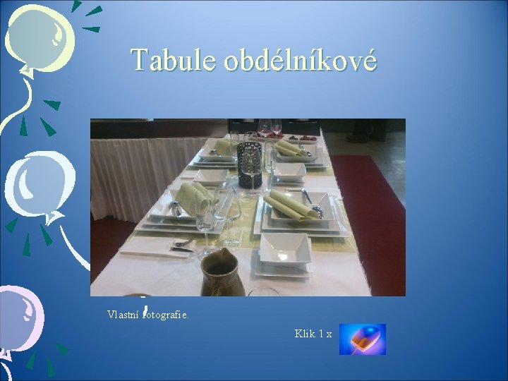 Tabule obdélníkové Vlastní fotografie. Klik 1 x 