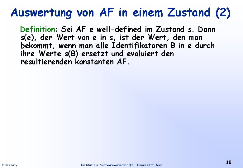 Auswertung von AF in einem Zustand (2) Definition: Sei AF e well-defined im Zustand