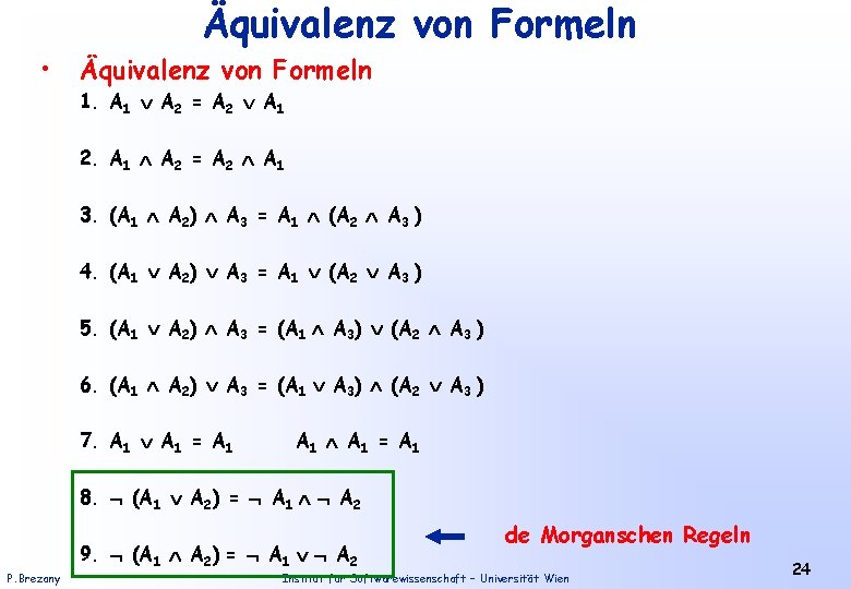 Äquivalenz von Formeln • Äquivalenz von Formeln 1. A 1 A 2 = A