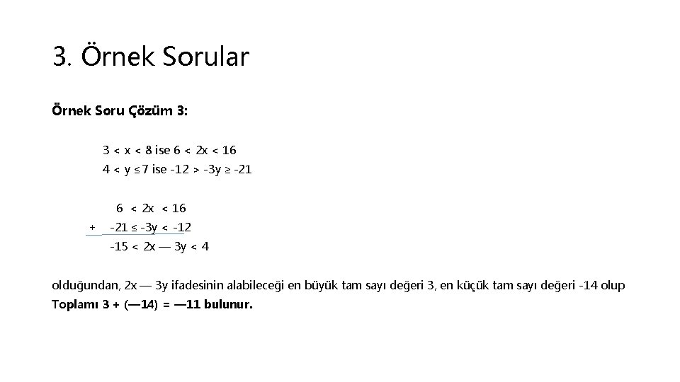 3. Örnek Sorular Örnek Soru Çözüm 3: 3 < x < 8 ise 6