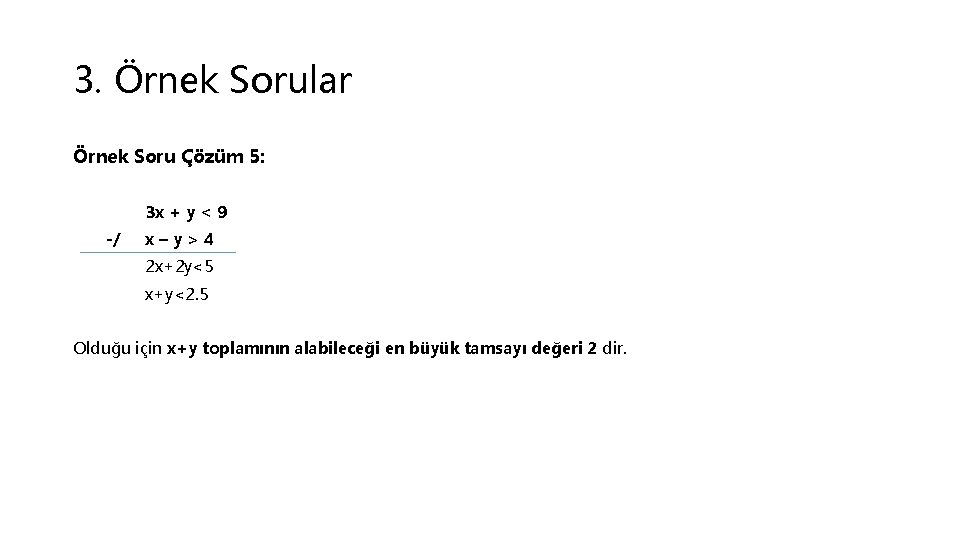 3. Örnek Sorular Örnek Soru Çözüm 5: 3 x + y < 9 -/