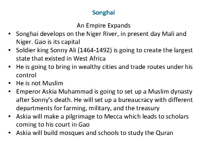 Songhai • • An Empire Expands Songhai develops on the Niger River, in present