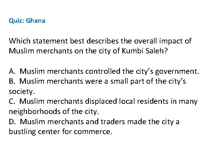 Quiz: Ghana Which statement best describes the overall impact of Muslim merchants on the